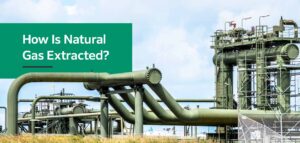 How Is Natural Gas Extracted?